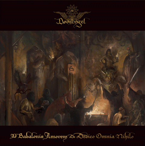 Dodsengel : Ad Babalonis Amorem Do Dedico Omnia Nihilo